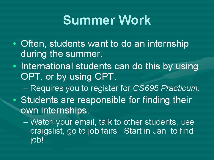 Summer Work • Often, students want to do an internship during the summer. •