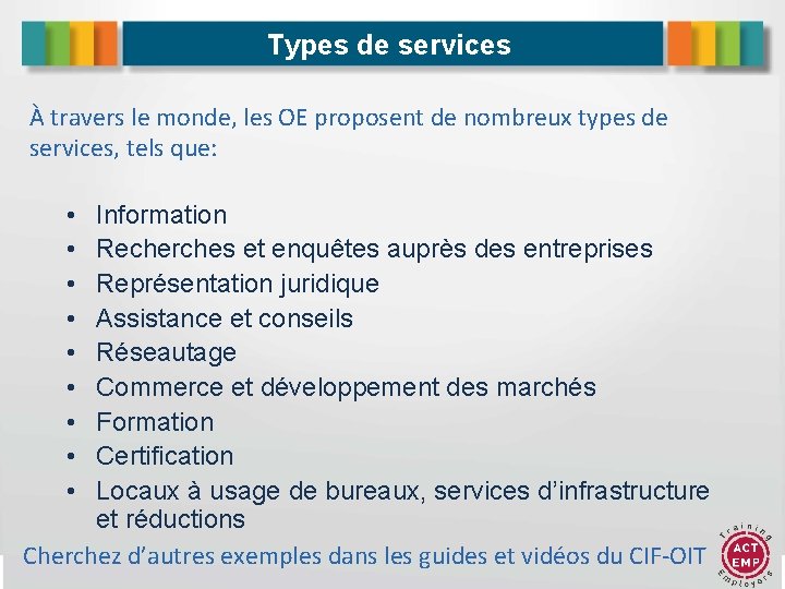 Types de services À travers le monde, les OE proposent de nombreux types de