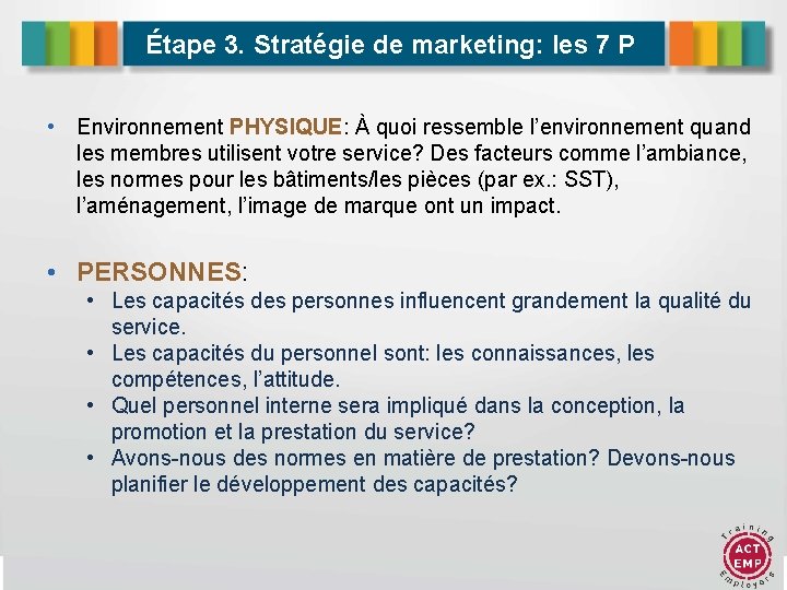 Étape 3. Stratégie de marketing: les 7 P • Environnement PHYSIQUE: À quoi ressemble