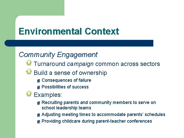 Environmental Context Community Engagement Turnaround campaign common across sectors Build a sense of ownership