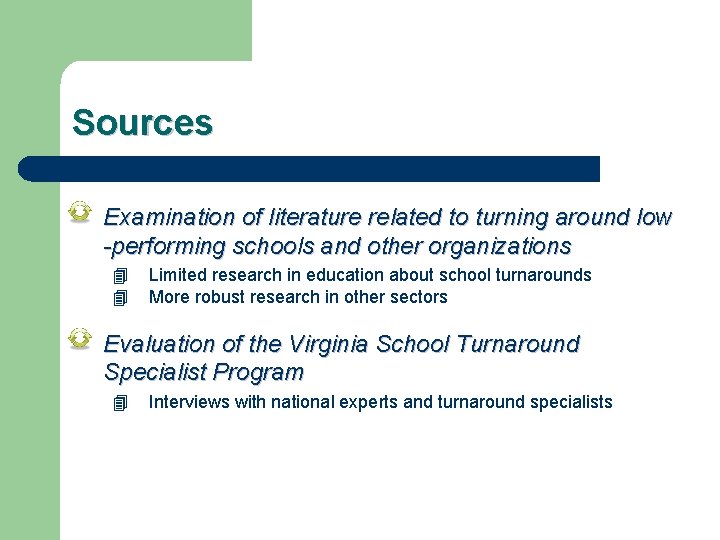 Sources Examination of literature related to turning around low -performing schools and other organizations