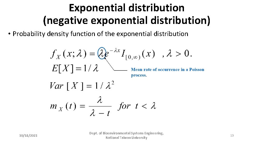 Exponential distribution (negative exponential distribution) • Probability density function of the exponential distribution 10/18/2021