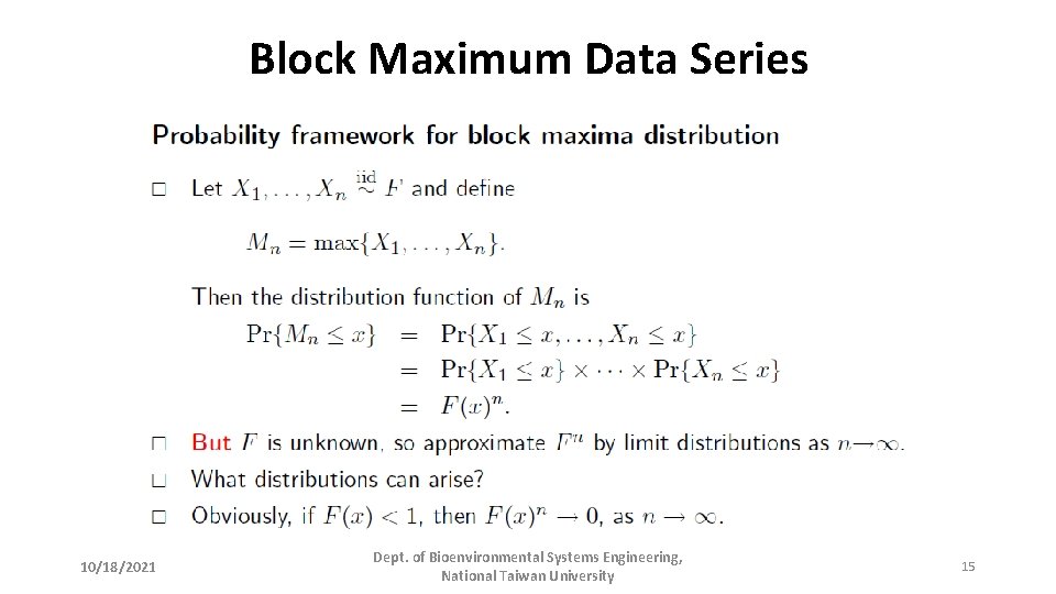 Block Maximum Data Series 10/18/2021 Dept. of Bioenvironmental Systems Engineering, National Taiwan University 15