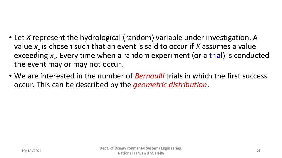  • Let X represent the hydrological (random) variable under investigation. A value xc