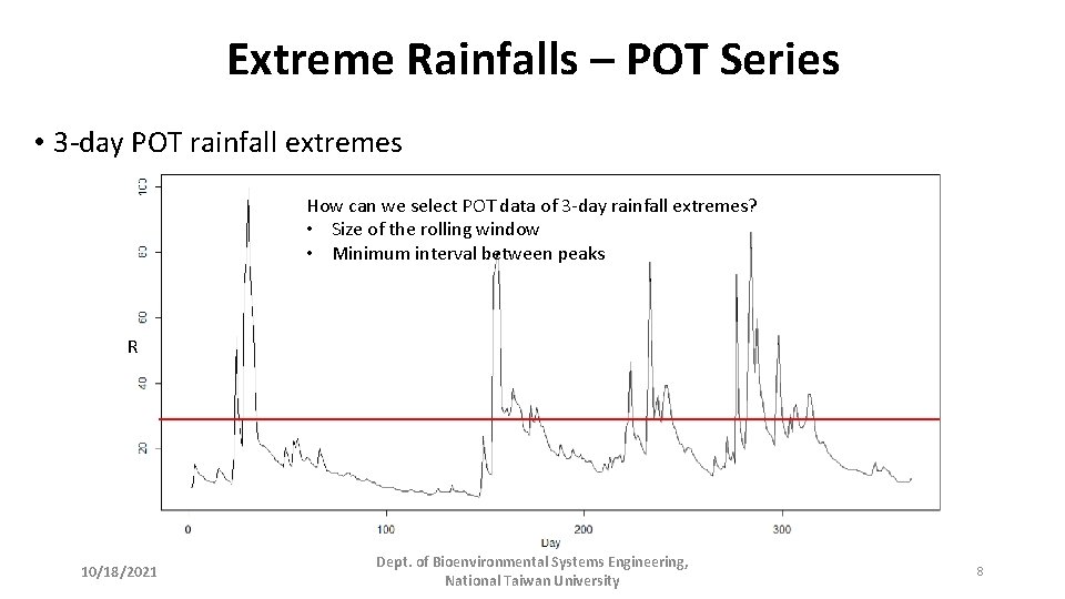 Extreme Rainfalls – POT Series • 3 -day POT rainfall extremes How can we