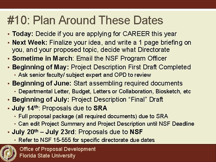 #10: Plan Around These Dates • Today: Decide if you are applying for CAREER