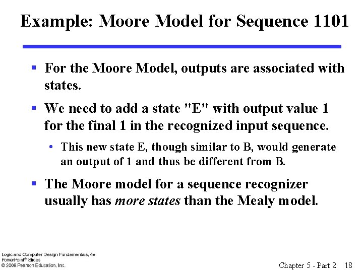 Example: Moore Model for Sequence 1101 § For the Moore Model, outputs are associated