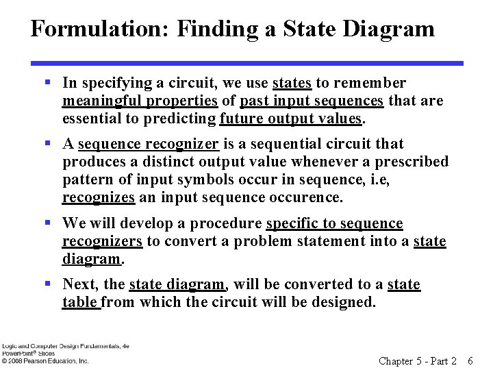 Formulation: Finding a State Diagram § In specifying a circuit, we use states to