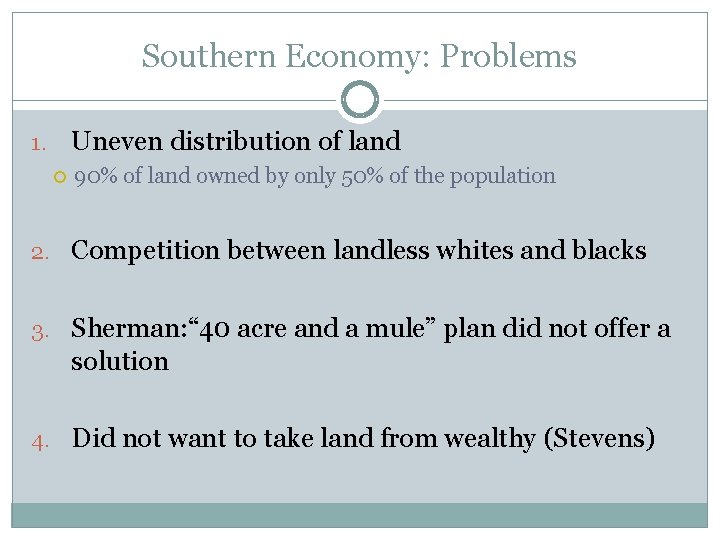Southern Economy: Problems Uneven distribution of land 1. 90% of land owned by only