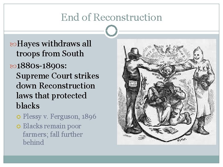 End of Reconstruction Hayes withdraws all troops from South 1880 s-1890 s: Supreme Court