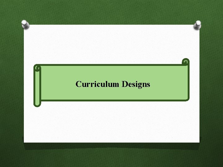 Curriculum Designs 