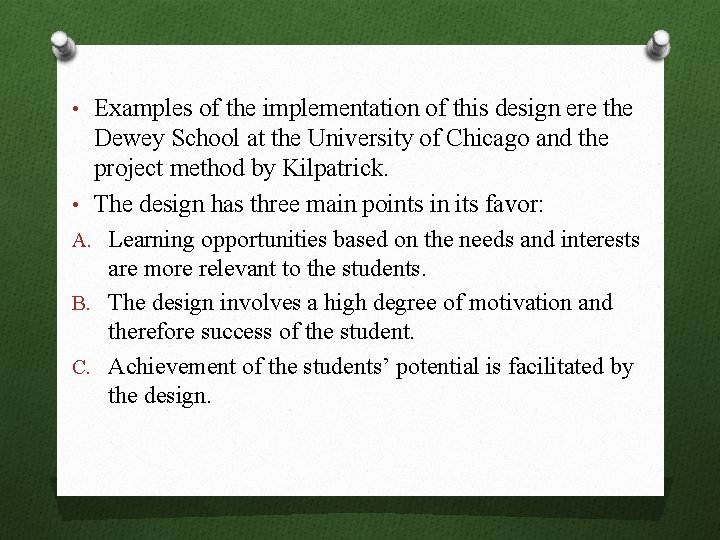  • Examples of the implementation of this design ere the Dewey School at