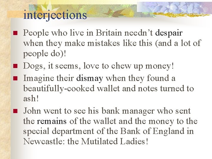 interjections n n People who live in Britain needn’t despair when they make mistakes interjections n n People who live in Britain needn’t despair when they make mistakes