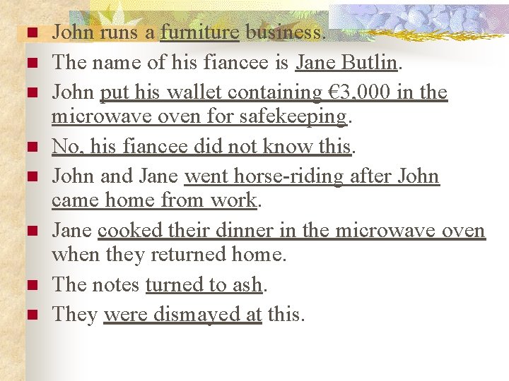 n n n n John runs a furniture business. The name of his fiancee n n n n John runs a furniture business. The name of his fiancee