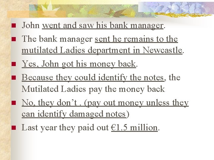 n n n John went and saw his bank manager. The bank manager sent n n n John went and saw his bank manager. The bank manager sent