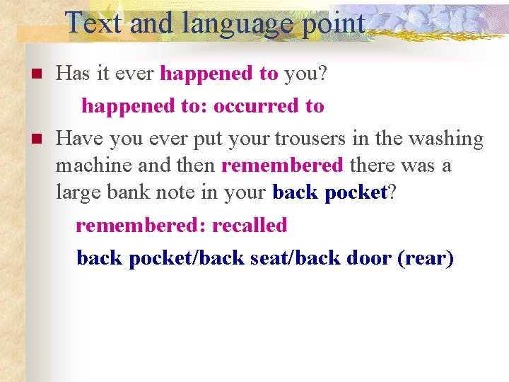 Text and language point n n Has it ever happened to you? happened to: Text and language point n n Has it ever happened to you? happened to: