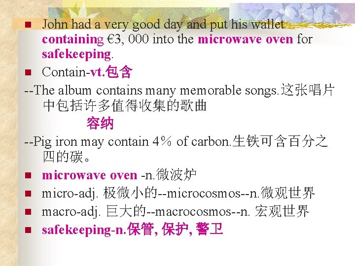 John had a very good day and put his wallet containing € 3, 000 John had a very good day and put his wallet containing € 3, 000