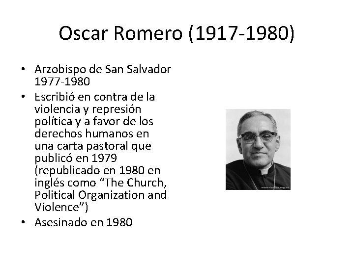 Oscar Romero (1917 -1980) • Arzobispo de San Salvador 1977 -1980 • Escribió en