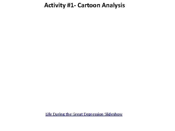 Activity #1 - Cartoon Analysis Life During the Great Depression Slideshow 