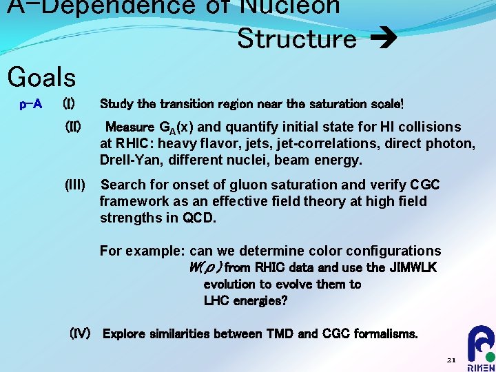 A-Dependence of Nucleon Structure Goals p-A (I) Study the transition region near the saturation