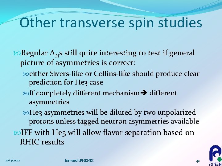 Other transverse spin studies Regular ANs still quite interesting to test if general picture