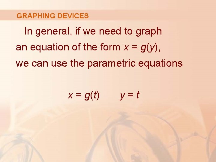 GRAPHING DEVICES In general, if we need to graph an equation of the form