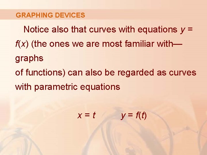 GRAPHING DEVICES Notice also that curves with equations y = f(x) (the ones we