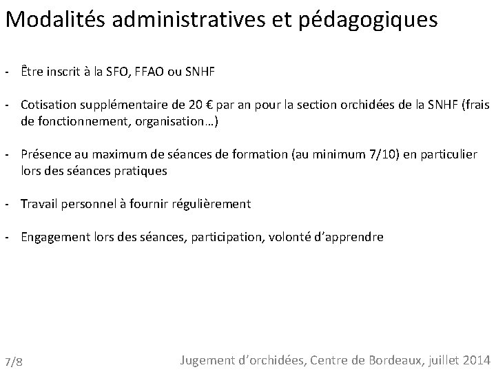 Modalités administratives et pédagogiques - Être inscrit à la SFO, FFAO ou SNHF -