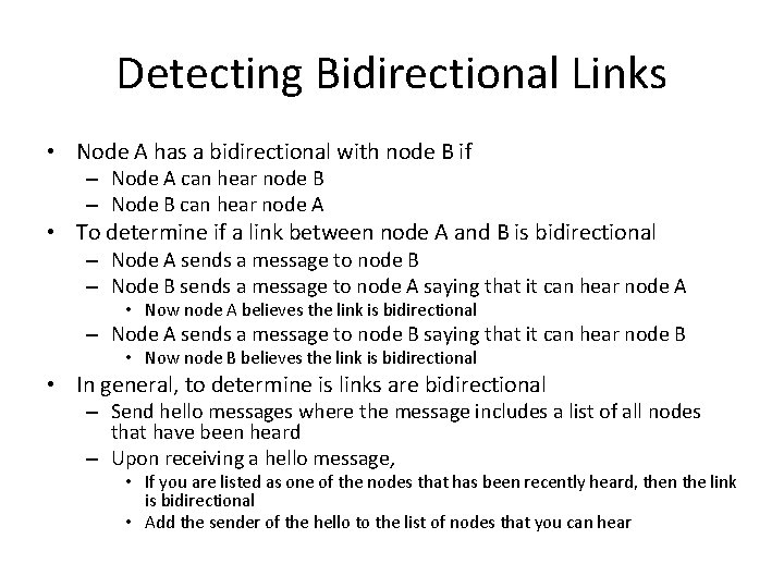 Detecting Bidirectional Links • Node A has a bidirectional with node B if –