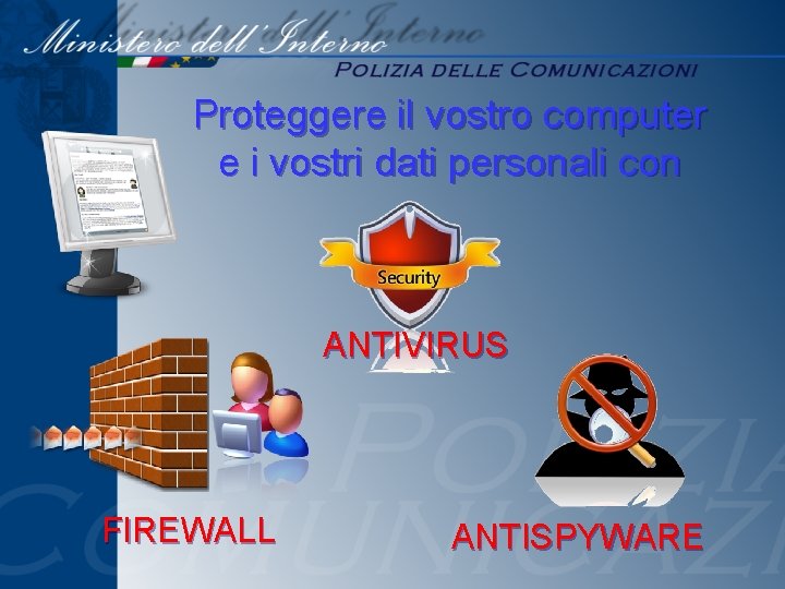 Proteggere il vostro computer e i vostri dati personali con ANTIVIRUS FIREWALL ANTISPYWARE 