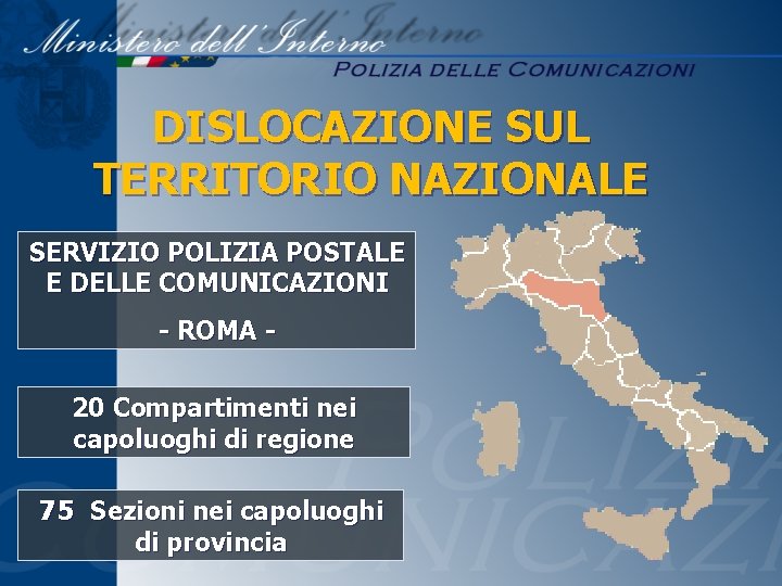 DISLOCAZIONE SUL TERRITORIO NAZIONALE SERVIZIO POLIZIA POSTALE E DELLE COMUNICAZIONI - ROMA 20 Compartimenti