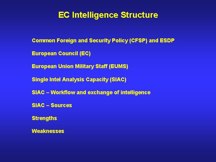 EC Intelligence Structure Common Foreign and Security Policy (CFSP) and ESDP European Council (EC)