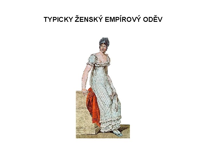 TYPICKY ŽENSKÝ EMPÍROVÝ ODĚV 