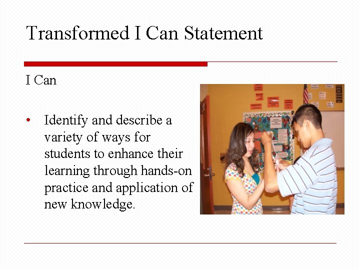 Transformed I Can Statement I Can • Identify and describe a variety of ways