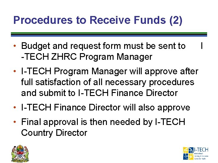 Procedures to Receive Funds (2) • Budget and request form must be sent to