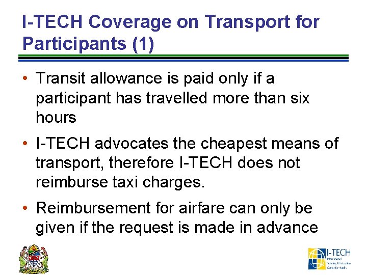 I-TECH Coverage on Transport for Participants (1) • Transit allowance is paid only if