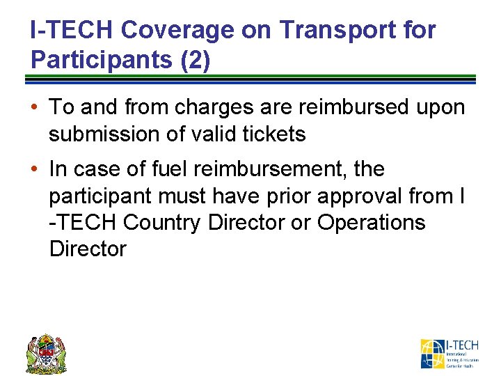 I-TECH Coverage on Transport for Participants (2) • To and from charges are reimbursed