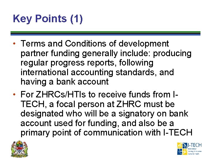 Key Points (1) • Terms and Conditions of development partner funding generally include: producing