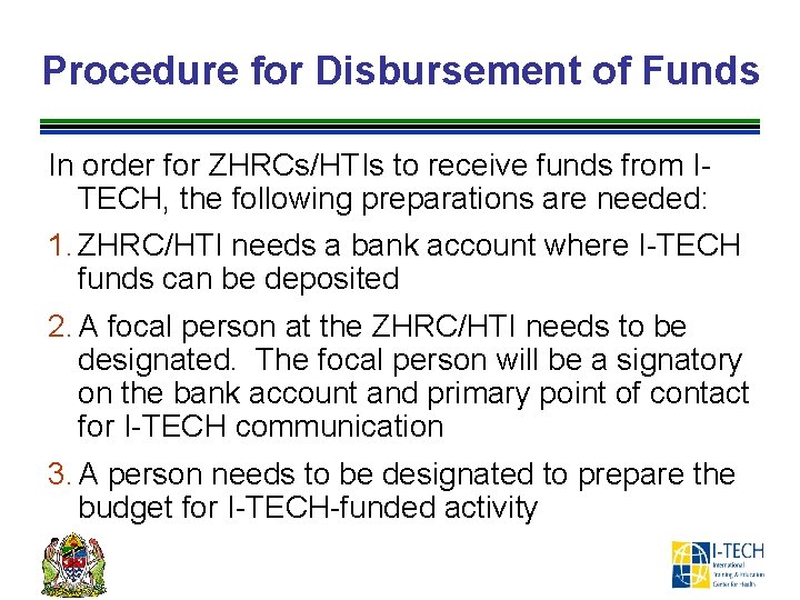 Procedure for Disbursement of Funds In order for ZHRCs/HTIs to receive funds from ITECH,