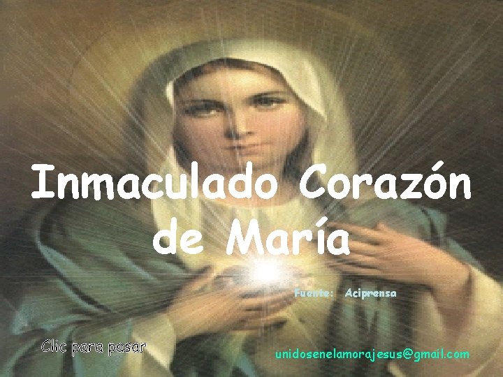 Inmaculado Corazón de María Fuente: Aciprensa unidosenelamorajesus@gmail. com 