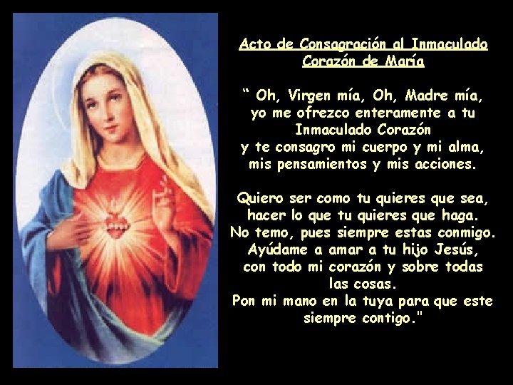 Acto de Consagración al Inmaculado Corazón de María “ Oh, Virgen mía, Oh, Madre