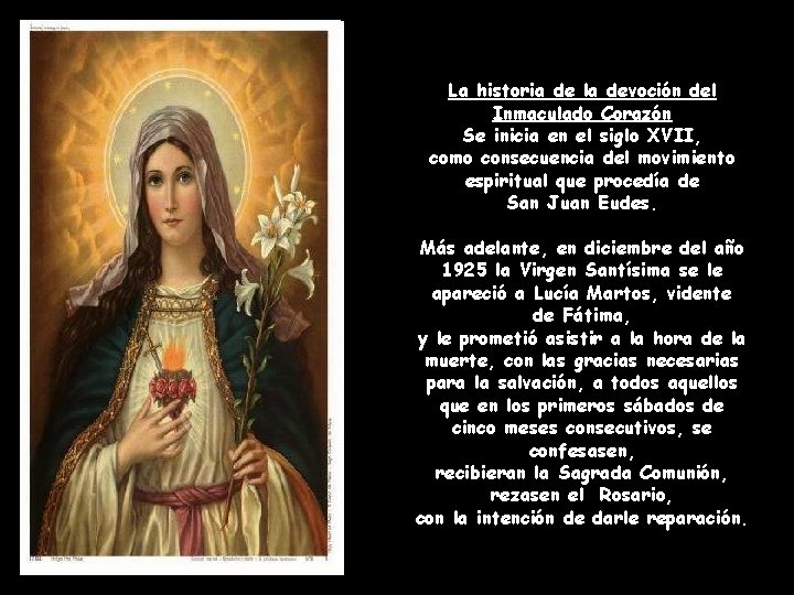 La historia de la devoción del Inmaculado Corazón Se inicia en el siglo XVII,