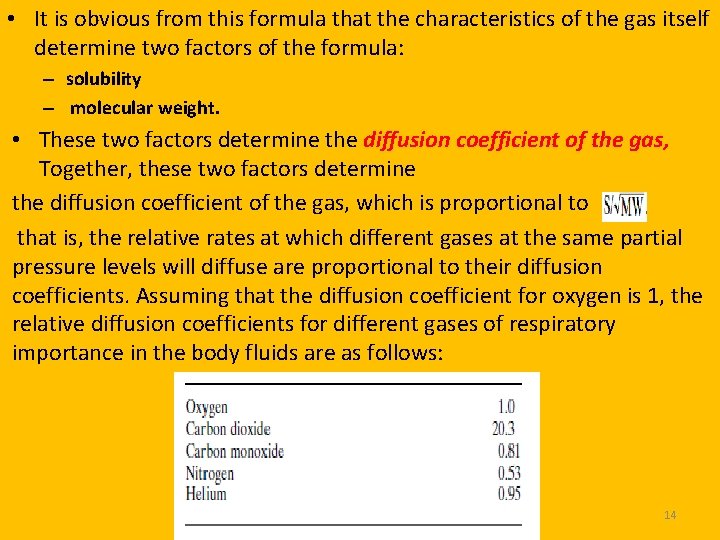  • It is obvious from this formula that the characteristics of the gas