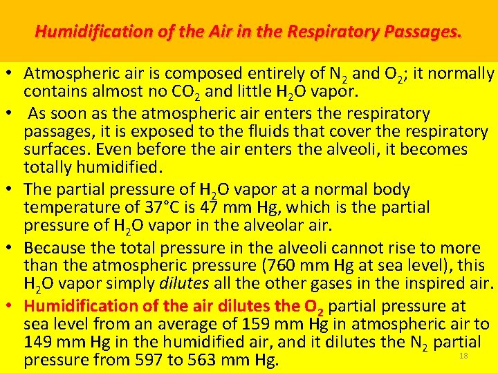 Humidification of the Air in the Respiratory Passages. • Atmospheric air is composed entirely