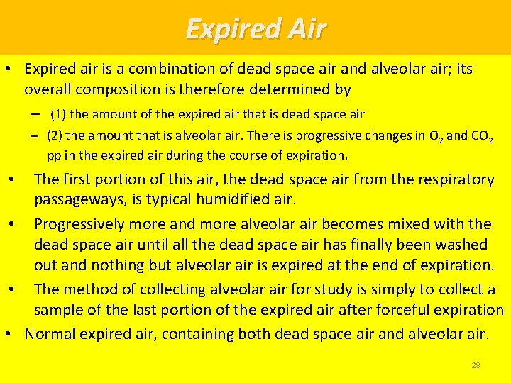 Expired Air • Expired air is a combination of dead space air and alveolar