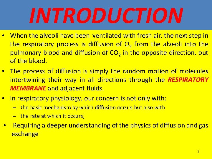 INTRODUCTION • When the alveoli have been ventilated with fresh air, the next step