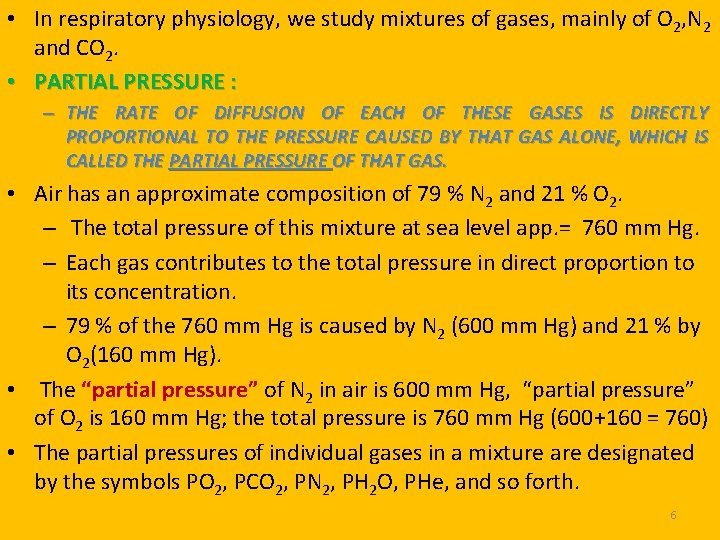  • In respiratory physiology, we study mixtures of gases, mainly of O 2,