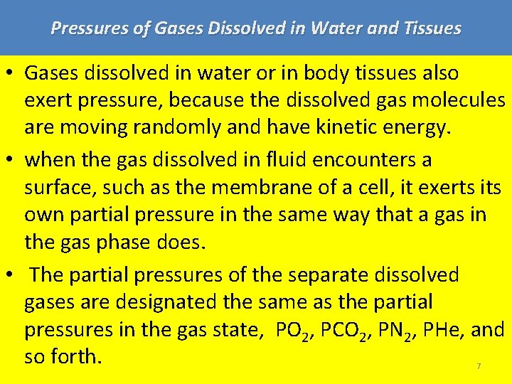 Pressures of Gases Dissolved in Water and Tissues • Gases dissolved in water or