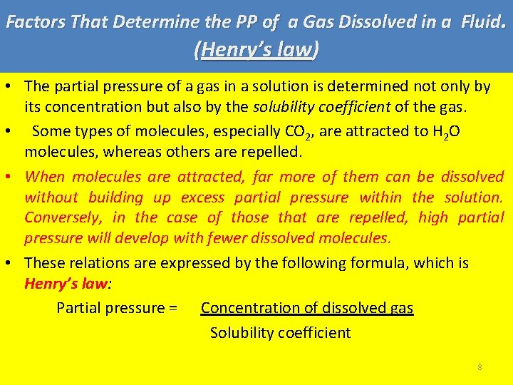 Factors That Determine the PP of a Gas Dissolved in a Fluid. (Henry’s law)