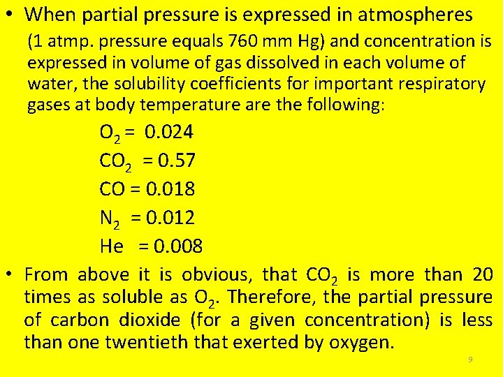  • When partial pressure is expressed in atmospheres (1 atmp. pressure equals 760